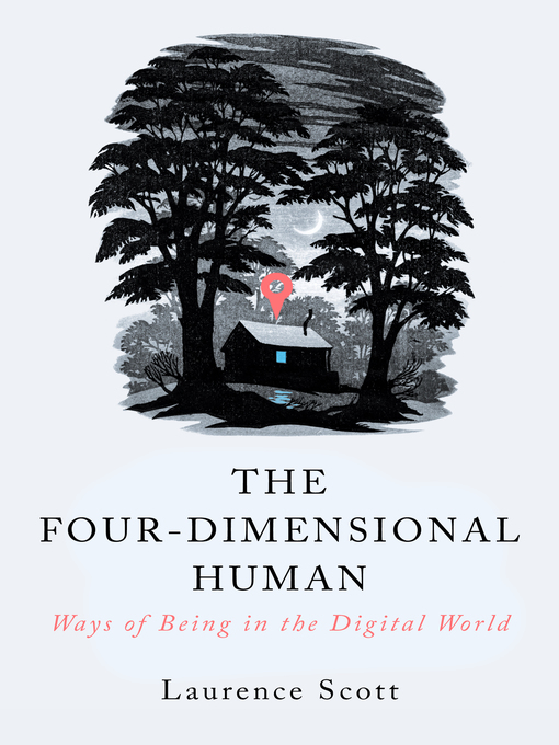 Title details for The Four-Dimensional Human by Laurence Scott - Available